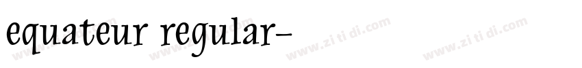 equateur regular字体转换